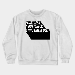 float like a butterfly sting like a bee Crewneck Sweatshirt